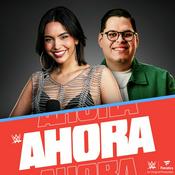 Podcast WWE Ahora