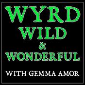 Podcast Wyrd, Wild & Wonderful