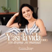 Podcast Y así la vida con Mariana Barragán