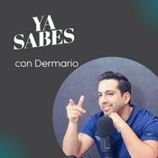 Podcast Ya sabes con Dermario