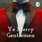 Podcast Ye Merry Gentlemen