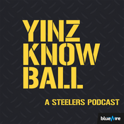 Podcast Yinz Know Ball - A Pittsburgh Steelers Podcast