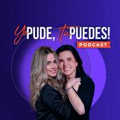 Podcast Yo Pude, Tu Puedes