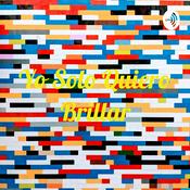 Podcast Yo Solo Quiero Brillar