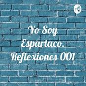 Podcast Yo Soy Espartaco. Reflexiones 001