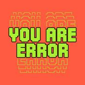 Podcast You Are Error