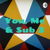Podcast You, Me & Sub 3