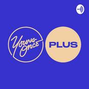Podcast Young Once Plus