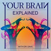 Podcast Your Brain Explained