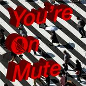 Podcast You're On Mute