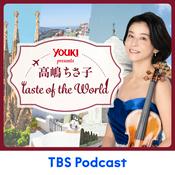 Podcast ユウキ食品 presents 高嶋ちさ子 taste of the World