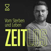 Podcast Zeitlos – Vom Sterben und Leben