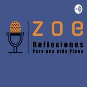 Podcast ZOE: 
Reflexiones para una vida Plena
