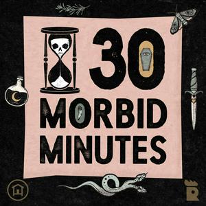 Escucha 30 Morbid Minutes en la aplicación