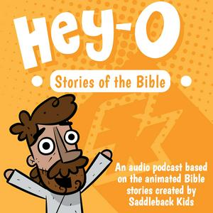 Escucha Hey-O Stories Of The Bible - Saddleback Kids en la aplicación