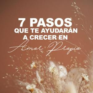 7 pasos que te ayudarán a crecer amor propio
