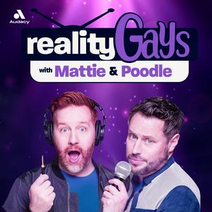 Escucha Reality Gays with Mattie and Poodle en la aplicación