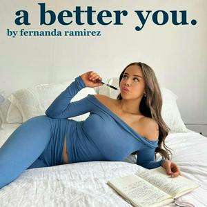 Escucha A Better You by Fernanda Ramirez en la aplicación