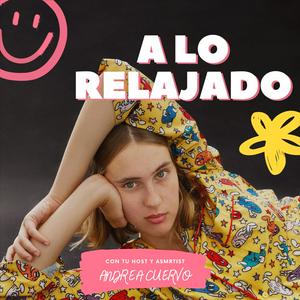 Escucha A LO RELAJADO I ASMR en la aplicación