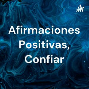 Afirmaciones Positivas, Confiar