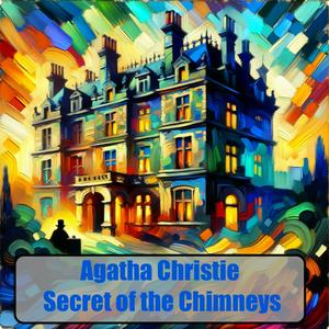 Escucha Agatha Christie Secret of the Chimneys en la aplicación