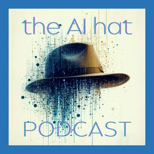 AI for Business, Marketing & Sales: The AI Hat Podcast