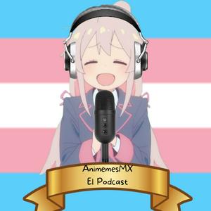 Escucha AnimemesMX El Podcast en la aplicación