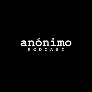 Escucha Anónimo Podcast en la aplicación