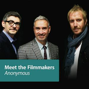 Anonymous: Meet the Filmmakers