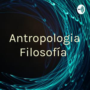 Escucha Antropologia Filosofía en la aplicación