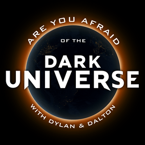 Escucha Are You Afraid of the Dark Universe? en la aplicación