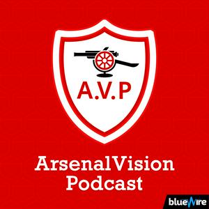 The ArsenalVision Podcast - Arsenal FC