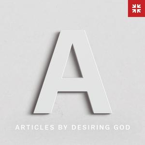 Escucha Articles by Desiring God en la aplicación