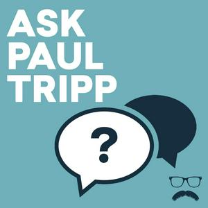 Escucha Ask Paul Tripp en la aplicación