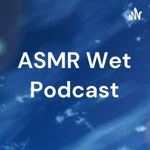 Escucha ASMR Wet Podcast en la aplicación