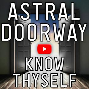 Escucha Astral Doorway Podcast | Astral Travel, Awakening Consciousness, Meditation, Gnosis, Initiation etc. en la aplicación