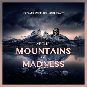 Escucha At the Mountains of Madness by H. P. Lovecraft en la aplicación