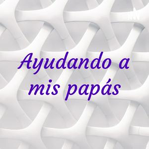 Escucha Ayudando a mis papás en la aplicación