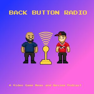 Back Button Radio: A Video Game News and Review Podcast
