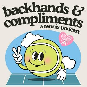 Escucha Backhands and Compliments: A Tennis Podcast en la aplicación