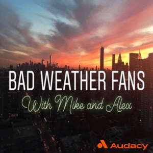 Bad Weather Fans With Mike And Alex (Knicks and Nets)
