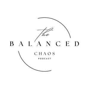 The Balanced Chaos Podcast