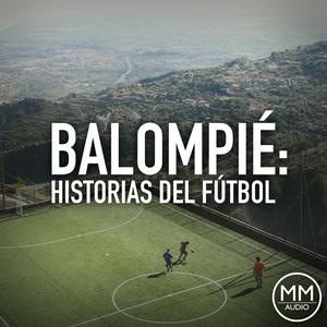 Balompié: Historias del Fútbol