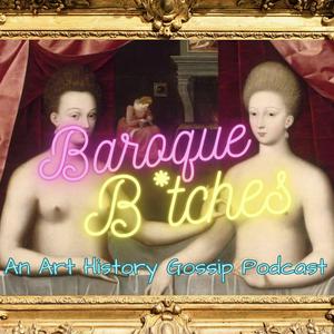 Escucha Baroque B*tches - An Art History Gossip Podcast en la aplicación