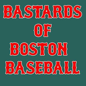 Bastards of Boston Baseball (Red Sox)