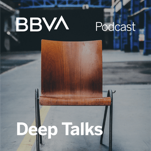 Escucha BBVA Deep Talks en la aplicación