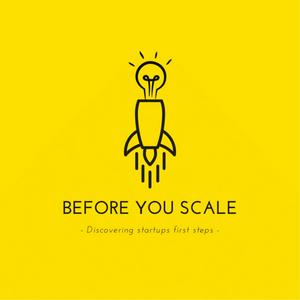 Before You Scale - Startups