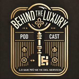Behind the Luxury Podcast