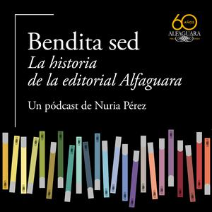 Escucha Bendita sed. La historia de la editorial Alfaguara en la aplicación