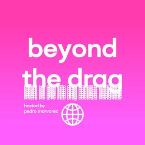 beyond the drag